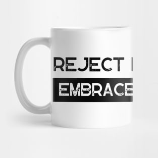 Reject Modernity Embrace Tradition Text T-Shirt Mug